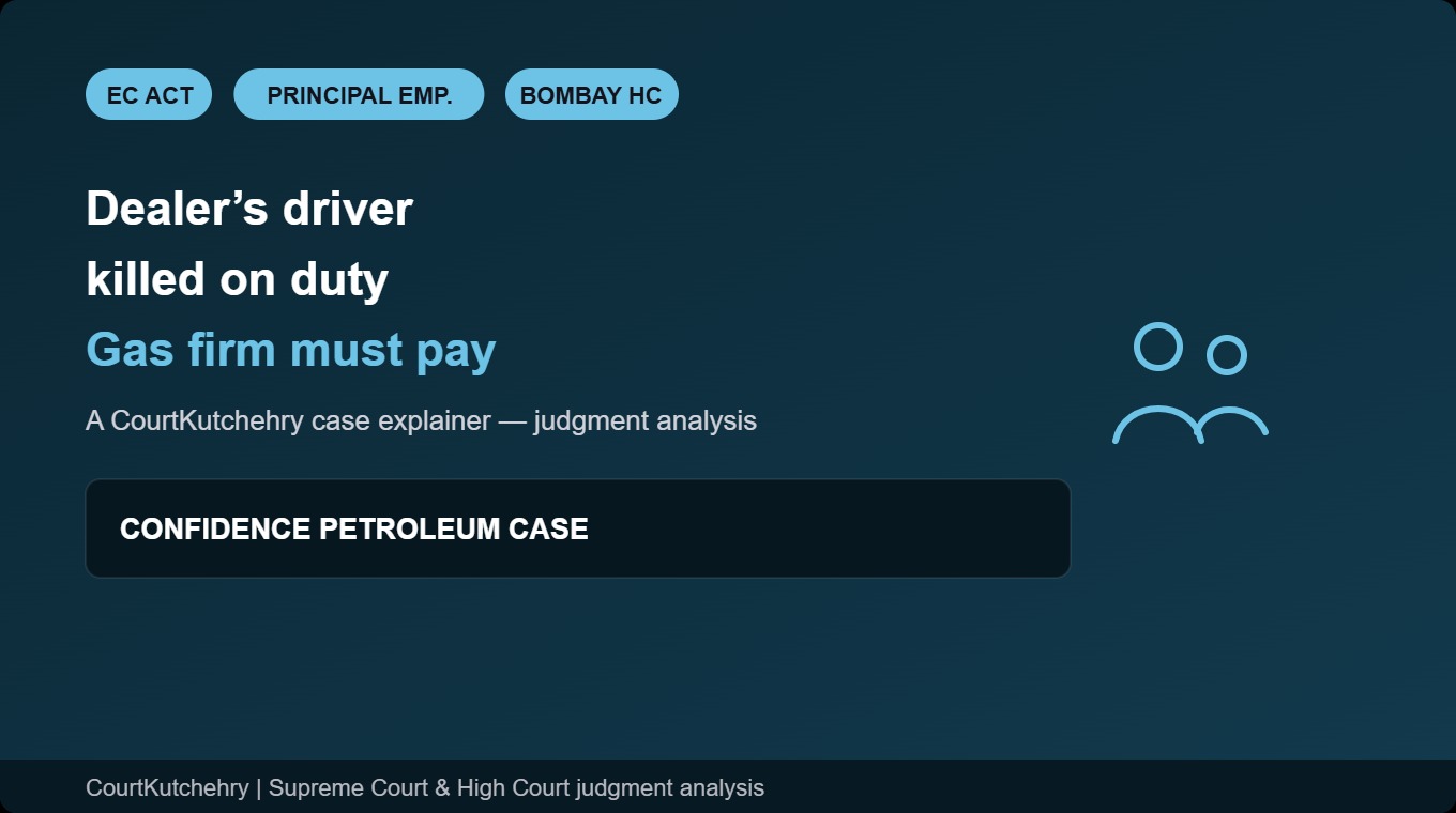 Dealer’s Driver Killed on Highway While Delivering LPG Cylinders: Bombay High Court Holds Gas Company Liable as ‘Principal Employer’ for ₹14.77 Lakh Compensation