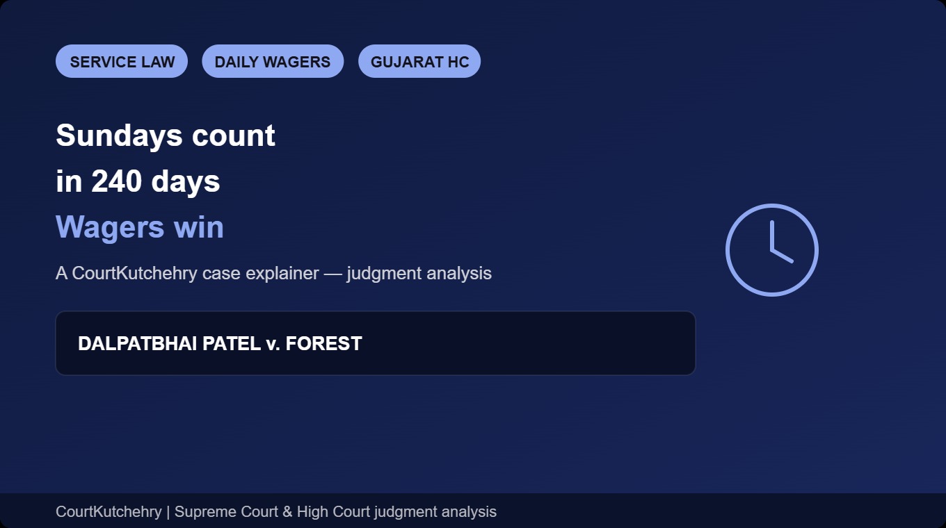 Do Sundays Count Towards 240 Days? Gujarat High Court Says Yes for Forest Department Daily Wagers, Orders 1988 GR Benefits With 7th Pay Arrears